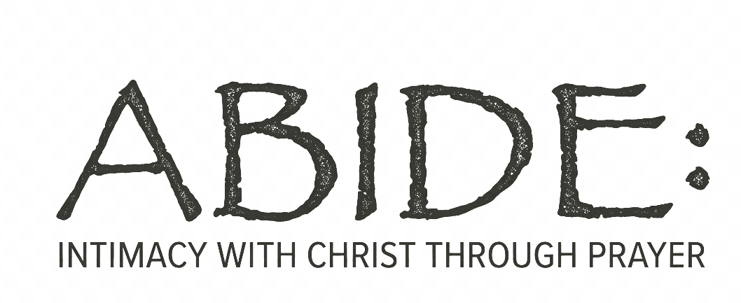 ABIDE: Intimacy with Christ Through Prayer sermon series logo with hand-drawn style lettering